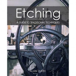 Etching: A guide to traditional techniques