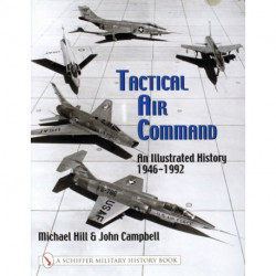 Tactical Air Command: An Illustrated History 1946-1992