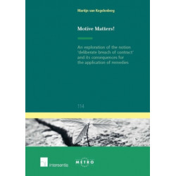 Motive Matters!: An Exploration of the Notion 'deliberate Breach of Contract' and Its Consequences for the Application of Remedies
