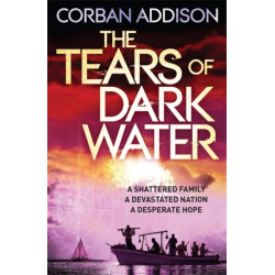 The Tears of Dark Water: Epic tale of conflict, redemption and common humanity