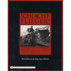 Schlachtflieger!: Germany and the Origins of Air/Ground Support, 1916-1918
