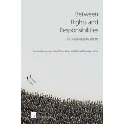 Between Rights and Responsibilities: A Fundamental Debate