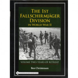 The 1st Fallschirmjager Division in World War II: VOLUME TWO: YEARS OF RETREAT