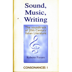 Sound, Music, Writing: The Soundtraack of 20th Century Italian Literature