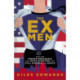 The Ex Men: How Our Former Presidents and Prime Ministers Are Still Changing the World