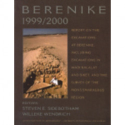 Berenike 1999/2000: Report on the Excavations at Berenike, Including Excavations in Wadi Kalalat and Siket, and the Survey of the Mons Smaragdus Region