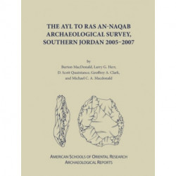 The Ayl to Ras an-Naqab Archaeological Survey, Southern Jordan 2005-2007