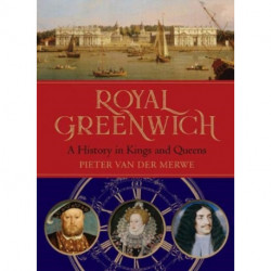 Royal Greenwich: A History in Kings and Queens