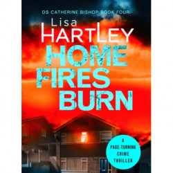 Home Fires Burn: A page-turning crime thriller