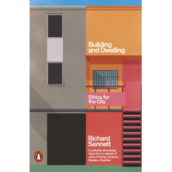 Building and Dwelling: Ethics for the City