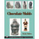The Comprehensive Guide to Chocolate Molds: Objects of Art & Artists' Tools