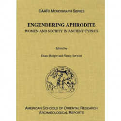 Engendering Aphrodite: Women and Society in Ancient Cyprus
