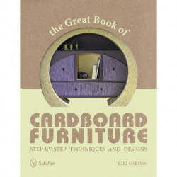 The Great Book of Cardboard Furniture: Step-by-Step Techniques and Designs