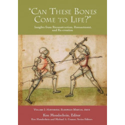 'Can These Bones Come to Life?', Vol 1: Historical European Martial Arts
