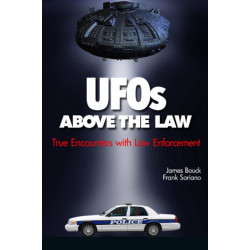 UFOs Above the Law: True Encounters with Law Enforcement