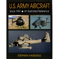 U.S. Army Aircraft Since 1947: An Illustrated History