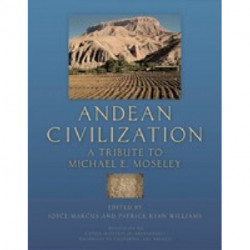 Andean Civilization: A Tribute to Michael E. Moseley