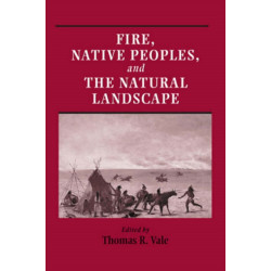 Fire, Native Peoples, and the Natural Landscape