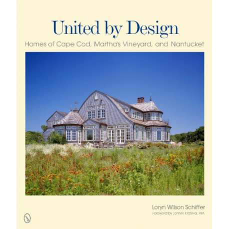 United by Design: Homes of Cape Cod, Martha's Vineyard, and Nantucket
