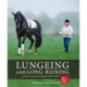 Lungeing and Long-Reining: Published in Association with the British Horse Society