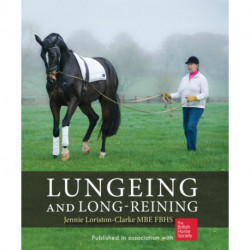 Lungeing and Long-Reining: Published in Association with the British Horse Society