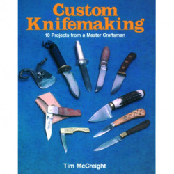 Custom Knifemaking: 10 Projects from a Master Craftsman