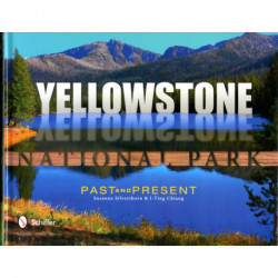 Yellowstone National Park: Past & Present