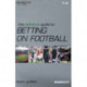The Definitive Guide to Betting on Football