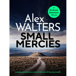 Small Mercies: A gripping and addictive crime thriller that will have you hooked