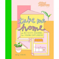 Take Me Home: An Activity Journal for Young Explorers