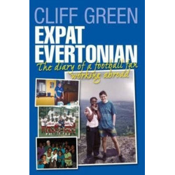 Expat Evertonian: The Diary of a Football Fan
