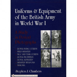 Uniforms & Equipment of the British Army in World War I: A Study in Period Photographs