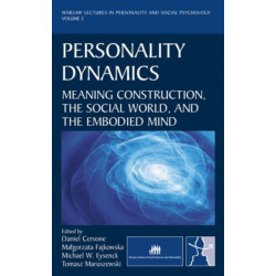 Personality Dynamics: Meaning Construction, the Social World, and the Embodied Mind (New edition)