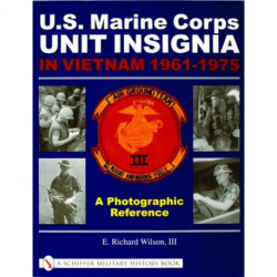 U.S. Marine Corps Unit Insignia in Vietnam 1961-1975: A Photographic Reference