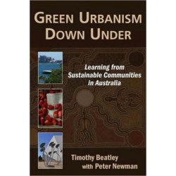 Green Urbanism Down Under: Learning from Sustainable Communities in Australia