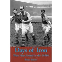 Days of Iron: The Story of West Ham United in the Fifties