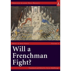 Will a Frenchman Fight?: Chivalric Combat and Practical Warfare in the Hundred Years War