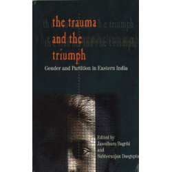 Trauma & the Triumph: Gender & Partition in Eastern India