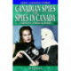 Canadian Spies and Spies in Canada: Undercover at Home & Abroad