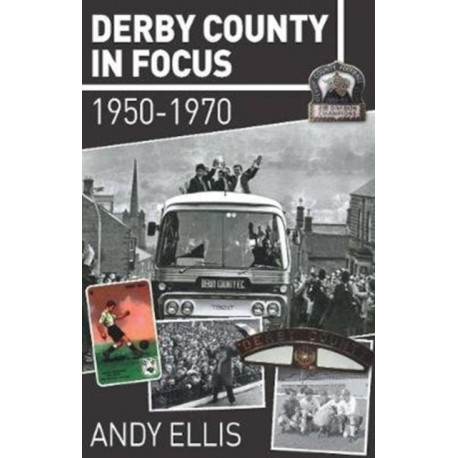 Derby County in Focus: 1950–1970