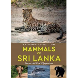 A Naturalist's Guide to the Mammals of Sri Lanka