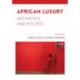 African Luxury: Aesthetics and Politics