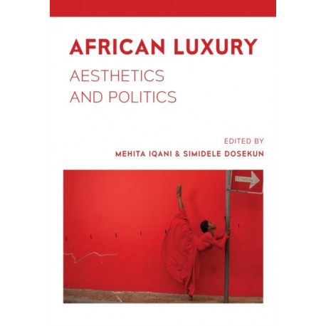 African Luxury: Aesthetics and Politics
