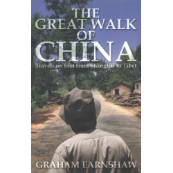 Great Walk of China: Travels on Foot from Shanghai to Tibet