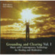 Grounding & Clearing CD: Volume 1 - Music with Contemporary Technology for Healing & Meditation