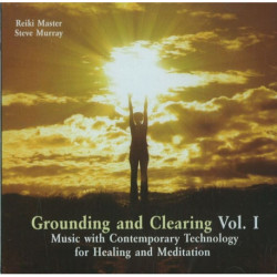 Grounding & Clearing CD: Volume 1 - Music with Contemporary Technology for Healing & Meditation