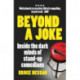 Beyond a Joke: Inside the Dark World of Stand-up Comedy