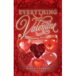 Everything Valentine: Heartwarming Stories of Love