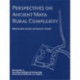 Perspectives on Ancient Maya Rural Complexity