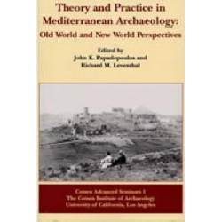 Theory and Practice in Mediterranean Archaeology: Old World and New World Perspectives